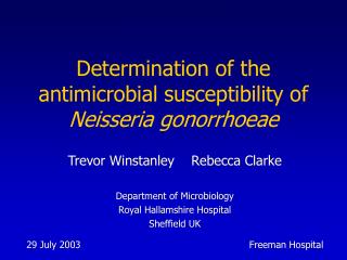 Determination of the antimicrobial susceptibility of Neisseria gonorrhoeae