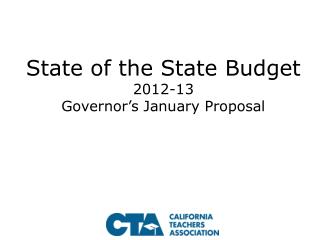 State of the State Budget 2012-13 Governor’s January Proposal