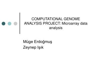 COMPUTATIONAL GENOME ANALYSIS PROJECT: Microarray data analysis