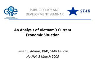 An Analysis of Vietnam’s Current Economic Situation Susan J. Adams, PhD, STAR Fellow
