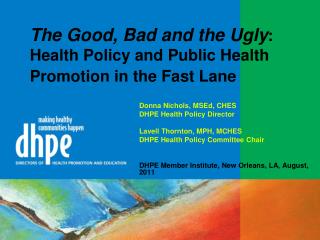 The Good, Bad and the Ugly : Health Policy and Public Health Promotion in the Fast Lane