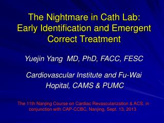 The Nightmare in Cath Lab: Early Identification and Emergent Correct Treatment