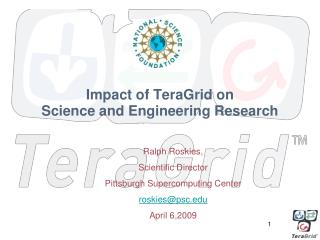 Impact of TeraGrid on Science and Engineering Research