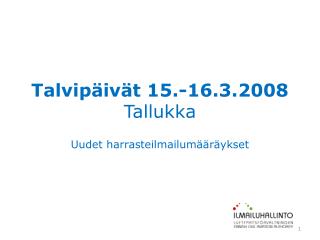 Talvipäivät 15.-16.3.2008 Tallukka