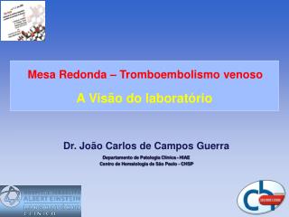 Dr. João Carlos de Campos Guerra Departamento de Patologia Clínica - HIAE