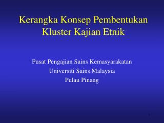 Kerangka Konsep Pembentukan Kluster Kajian Etnik