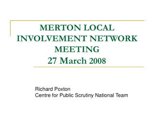 MERTON LOCAL INVOLVEMENT NETWORK MEETING 27 March 2008