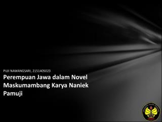 PUJI NAWANGSARI, 2151405023 Perempuan Jawa dalam Novel Maskumambang Karya Naniek Pamuji
