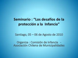 Seminario : “Los desafíos de la protección a la Infancia”