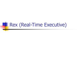 Rex (Real-Time Executive)