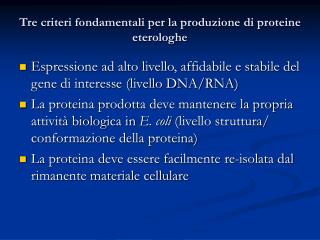 Tre criteri fondamentali per la produzione di proteine eterologhe