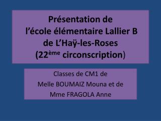 Présentation de l’école élémentaire Lallier B de L’Haÿ-les-Roses (22 ème circonscription )