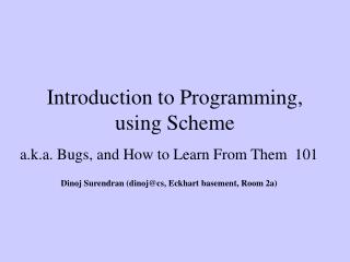 Introduction to Programming, using Scheme