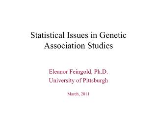 Statistical Issues in Genetic Association Studies