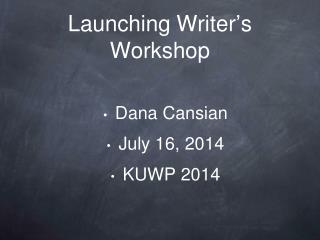 Launching Writer ’ s Workshop