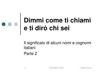 Dimmi come ti chiami e ti dirò chi sei