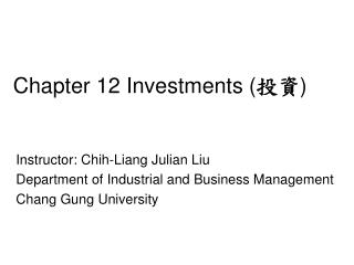 Chapter 12 Investments ( 投資 )