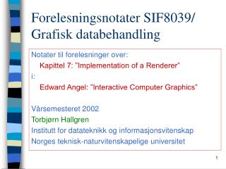 Forelesningsnotater SIF8039/ Grafisk databehandling