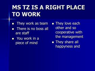 MS TZ IS A RIGHT PLACE TO WORK