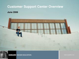 Customer Support Center Overview