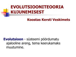 EVOLUTSIOONITEOORIA KUJUNEMISEST