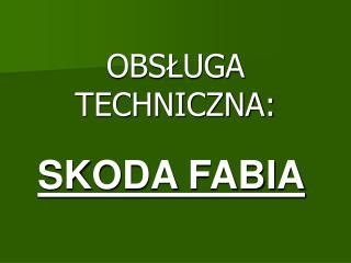 OBSŁUGA TECHNICZNA: