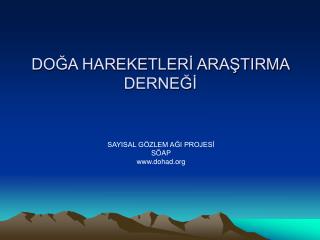 DOĞA HAREKETLERİ ARAŞTIRMA DERNEĞİ