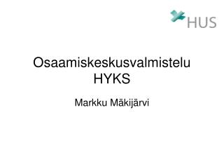 Osaamiskeskusvalmistelu HYKS