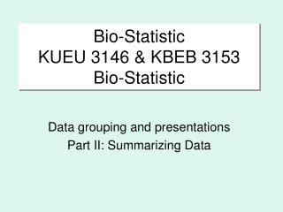 Bio-Statistic KUEU 3146 &amp; KBEB 3153 Bio-Statistic