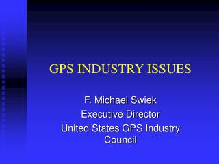 GPS INDUSTRY ISSUES