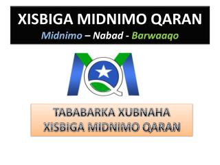 XISBIGA MIDNIMO QARAN Midnimo – Nabad - Barwaaqo