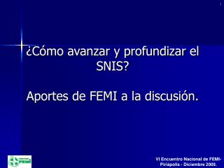 ¿Cómo avanzar y profundizar el SNIS? Aportes de FEMI a la discusión.