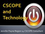 CSCOPE and Technology