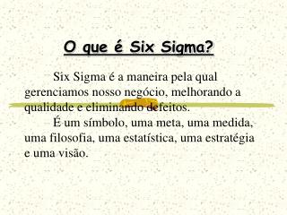 O que é Six Sigma?