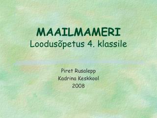 MAAILMAMERI Loodusõpetus 4. klassile