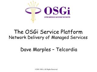 The OSGi Service Platform Network Delivery of Managed Services