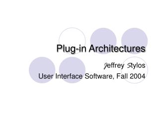 Plug-in Architectures