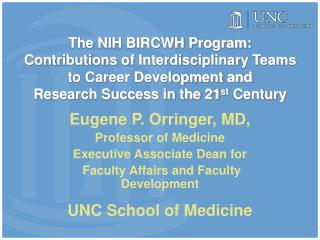 Eugene P. Orringer , MD, Professor of Medicine Executive Associate Dean for