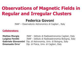 Observations of Magnetic Fields in Regular and Irregular Clusters