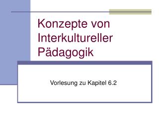 Konzepte von Interkultureller Pädagogik