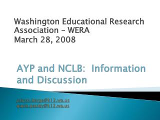 AYP and NCLB: Information and Discussion jolynn.berge@k12.wa gayle.pauley@k12.wa