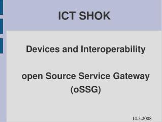 Devices and Interoperability open Source Service Gateway (oSSG)