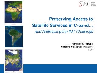 Preserving Access to Satellite Services in C-band… and Addressing the IMT Challenge