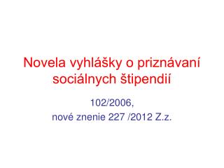 Novela vyhlášky o priznávaní sociálnych štipendií