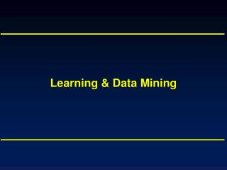 Learning & Data Mining