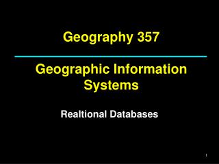 Geography 357 Geographic Information Systems