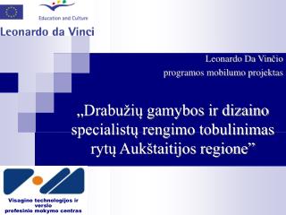 „Drabužių gamybos ir dizaino specialistų rengimo tobulinimas rytų Aukštaitijos regione”