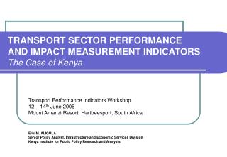 TRANSPORT SECTOR PERFORMANCE AND IMPACT MEASUREMENT INDICATORS The Case of Kenya