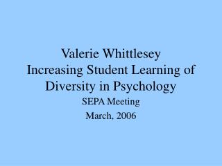 Valerie Whittlesey Increasing Student Learning of Diversity in Psychology