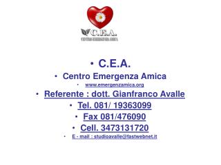 C.E.A. Centro Emergenza Amica emergenzamica Referente : dott. Gianfranco Avalle